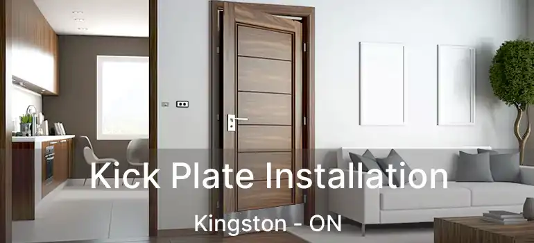  Kick Plate Installation Kingston - ON