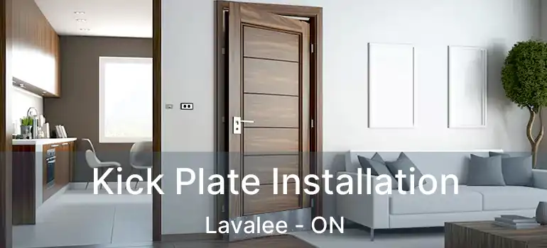  Kick Plate Installation Lavalee - ON