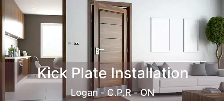  Kick Plate Installation Logan - C.P.R - ON
