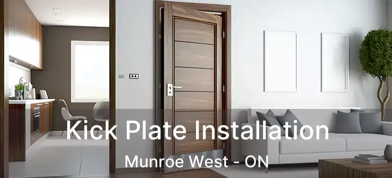  Kick Plate Installation Munroe West - ON