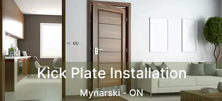 Kick Plate Installation Mynarski - ON