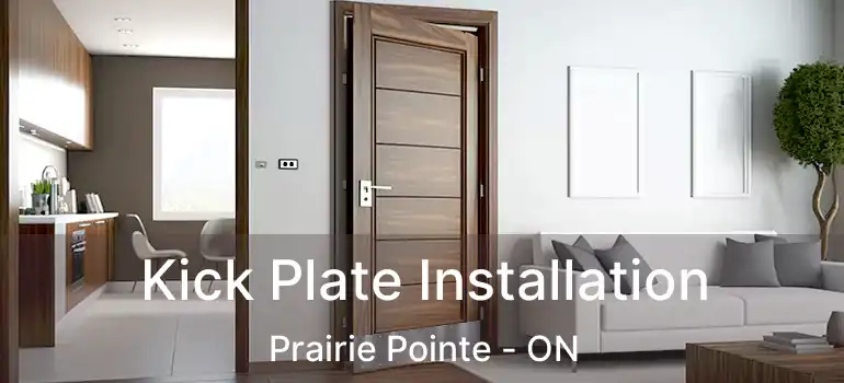  Kick Plate Installation Prairie Pointe - ON