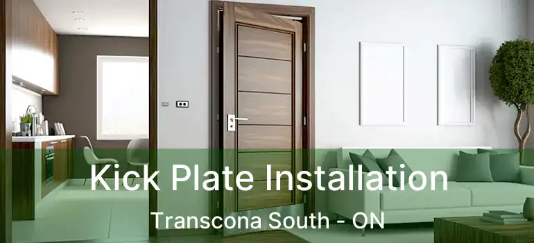  Kick Plate Installation Transcona South - ON