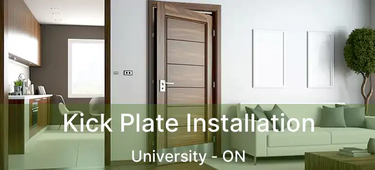  Kick Plate Installation University - ON