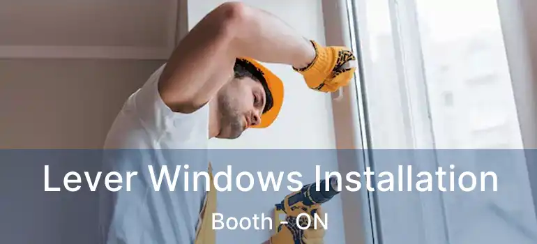  Lever Windows Installation Booth - ON