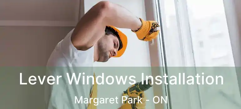  Lever Windows Installation Margaret Park - ON
