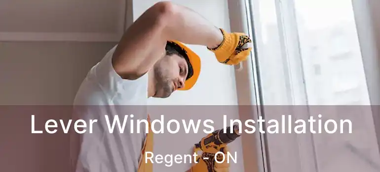  Lever Windows Installation Regent - ON