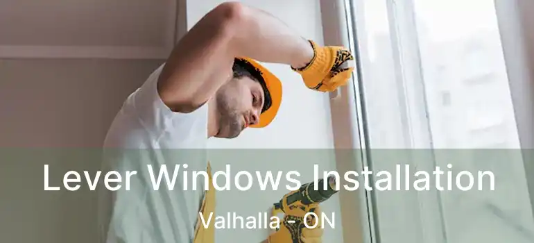  Lever Windows Installation Valhalla - ON