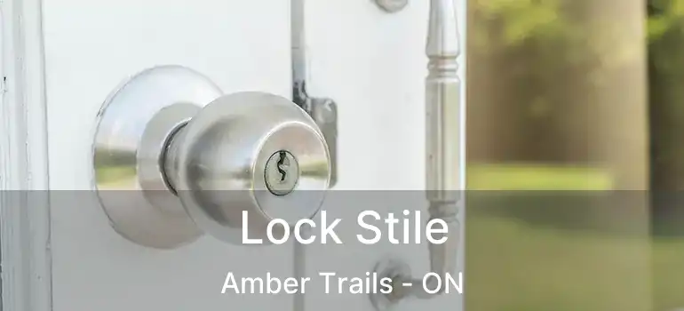  Lock Stile Amber Trails - ON