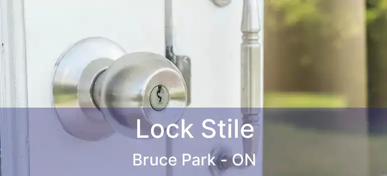  Lock Stile Bruce Park - ON