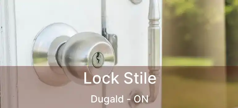  Lock Stile Dugald - ON