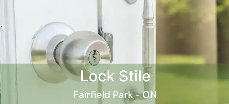 Lock Stile Fairfield Park - ON