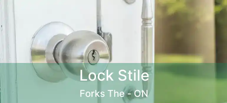  Lock Stile Forks The - ON