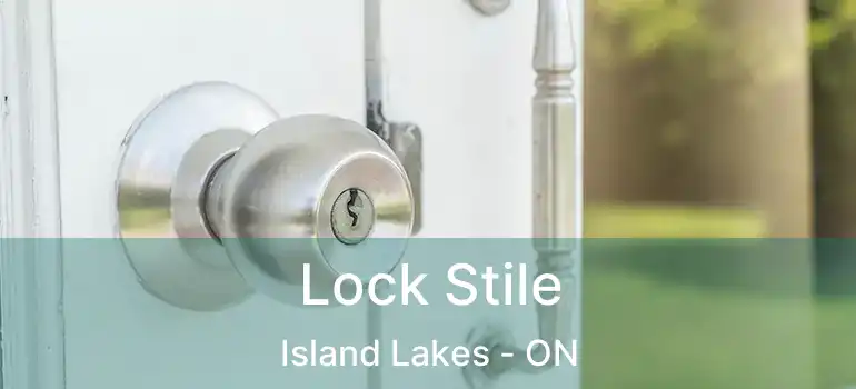  Lock Stile Island Lakes - ON