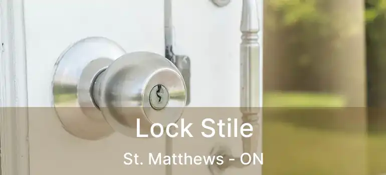  Lock Stile St. Matthews - ON