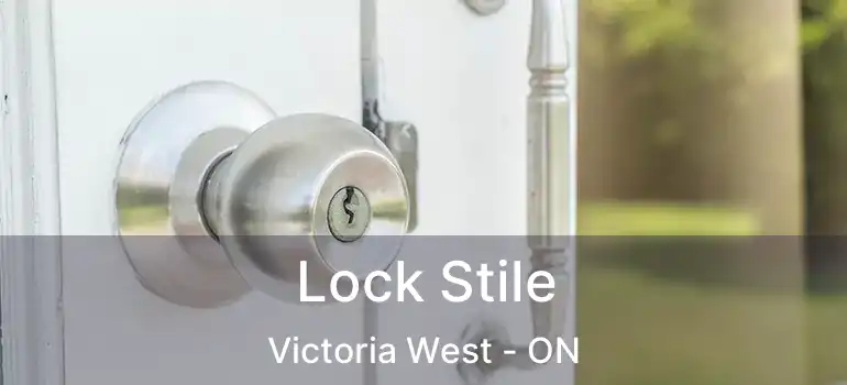  Lock Stile Victoria West - ON