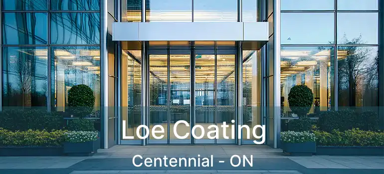  Loe Coating Centennial - ON