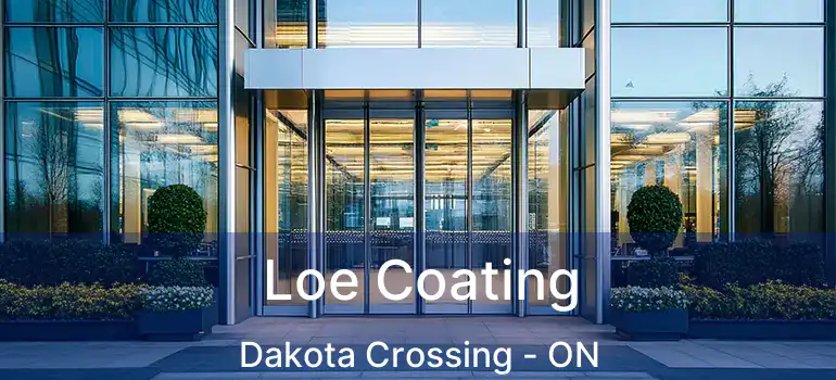  Loe Coating Dakota Crossing - ON