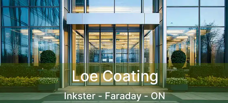  Loe Coating Inkster - Faraday - ON