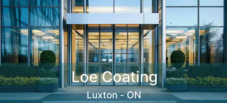  Loe Coating Luxton - ON