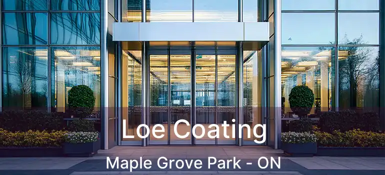  Loe Coating Maple Grove Park - ON