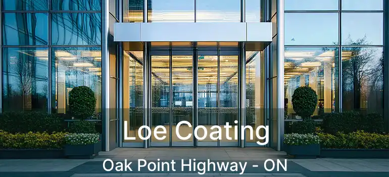  Loe Coating Oak Point Highway - ON