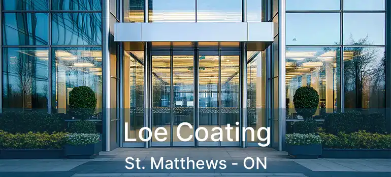 Loe Coating St. Matthews - ON