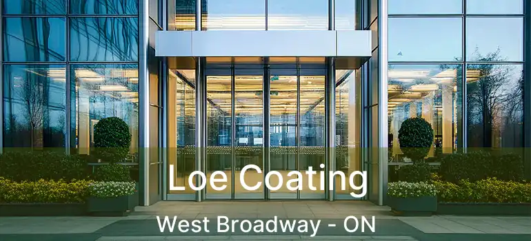  Loe Coating West Broadway - ON