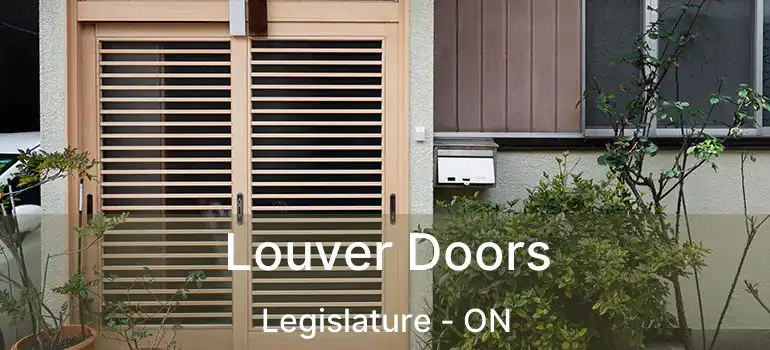  Louver Doors Legislature - ON