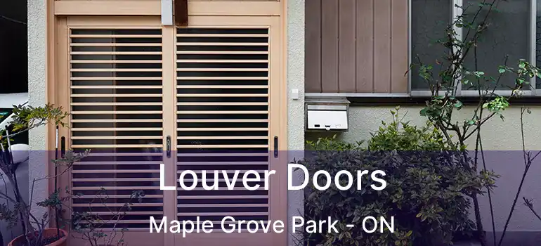 Louver Doors Maple Grove Park - ON