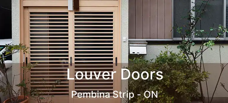  Louver Doors Pembina Strip - ON