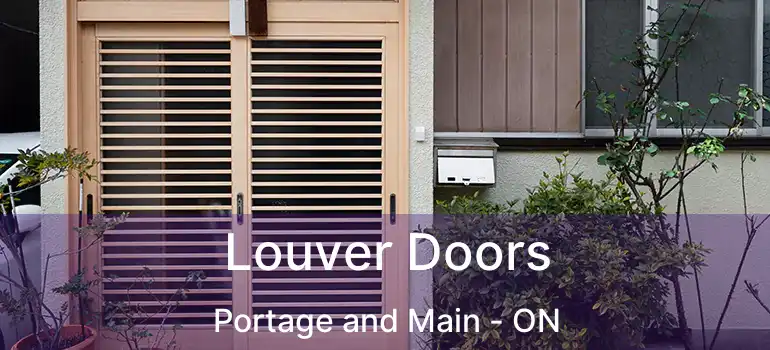  Louver Doors Portage and Main - ON