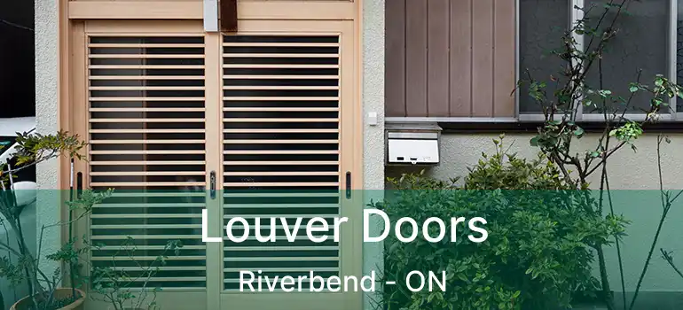  Louver Doors Riverbend - ON