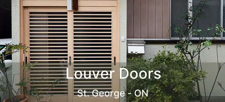  Louver Doors St. George - ON