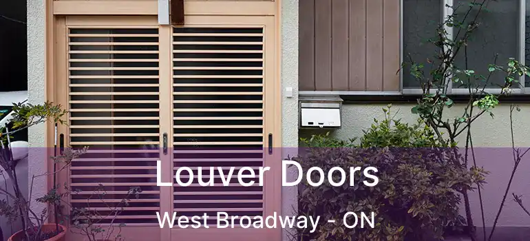  Louver Doors West Broadway - ON