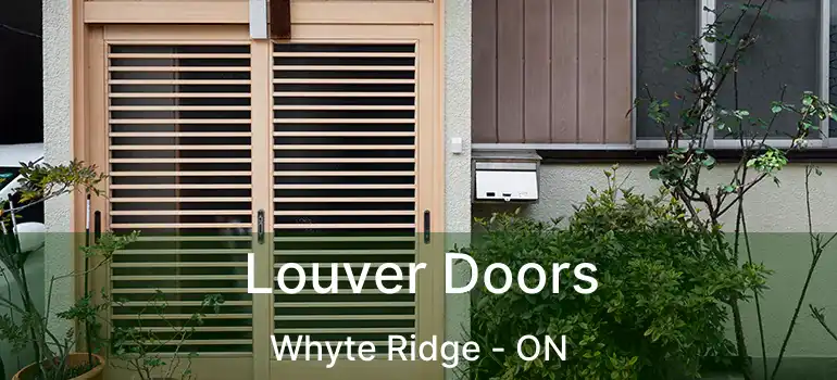  Louver Doors Whyte Ridge - ON