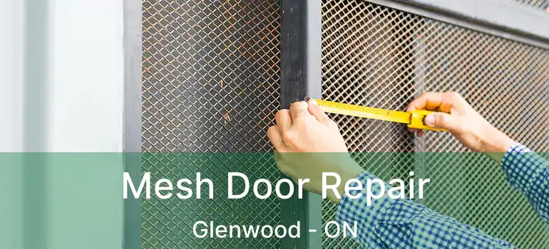  Mesh Door Repair Glenwood - ON