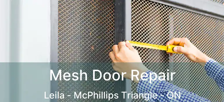  Mesh Door Repair Leila - McPhillips Triangle - ON