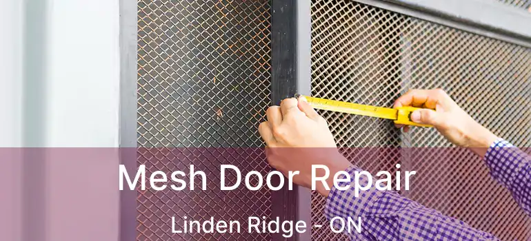  Mesh Door Repair Linden Ridge - ON