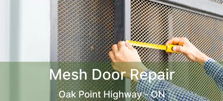  Mesh Door Repair Oak Point Highway - ON