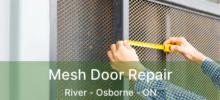  Mesh Door Repair River - Osborne - ON