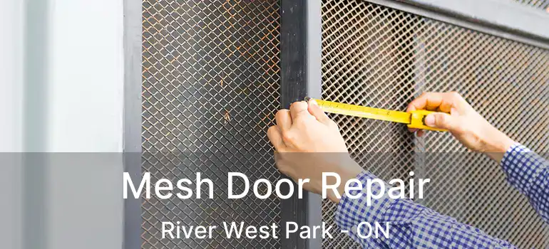  Mesh Door Repair River West Park - ON