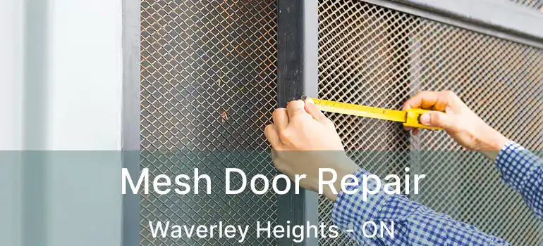  Mesh Door Repair Waverley Heights - ON