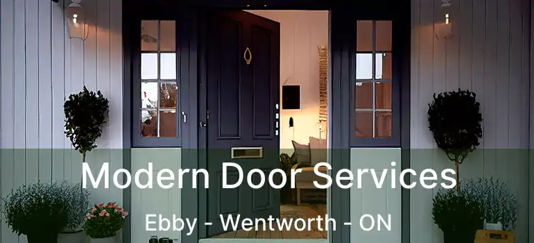  Modern Door Services Ebby - Wentworth - ON