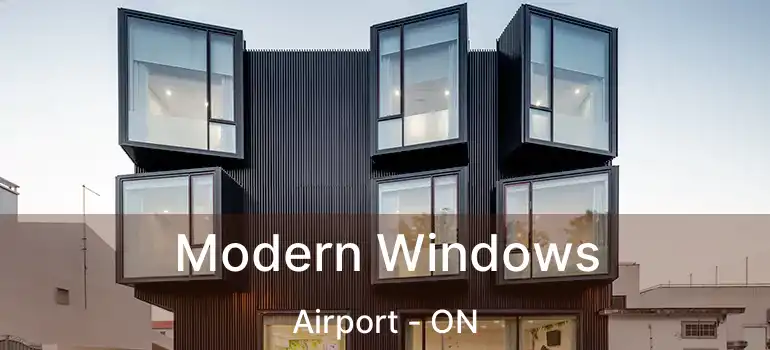 Modern Windows Airport - ON