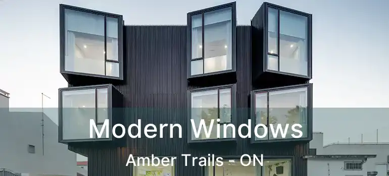  Modern Windows Amber Trails - ON