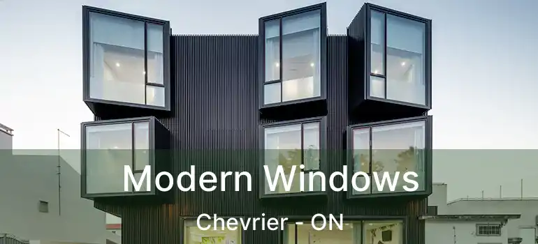  Modern Windows Chevrier - ON