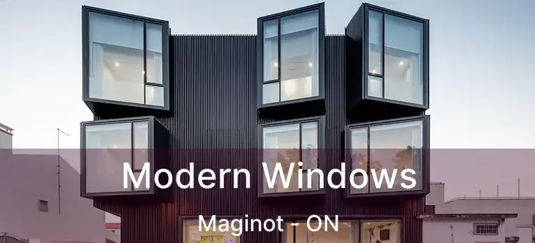  Modern Windows Maginot - ON