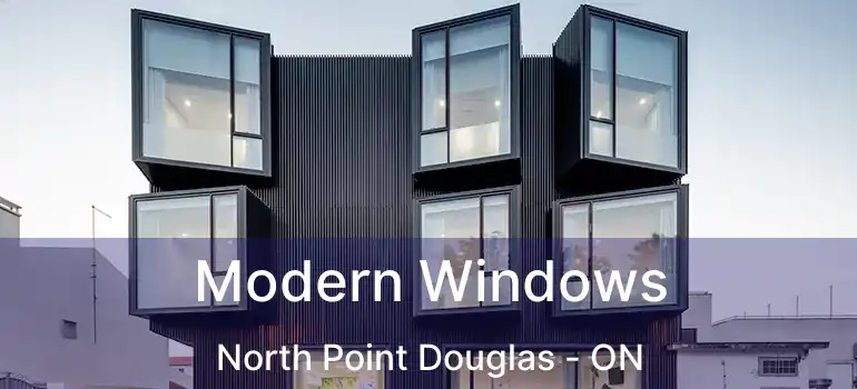  Modern Windows North Point Douglas - ON