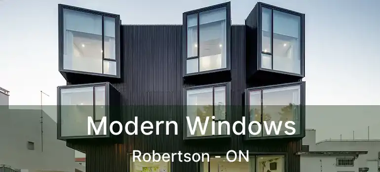  Modern Windows Robertson - ON
